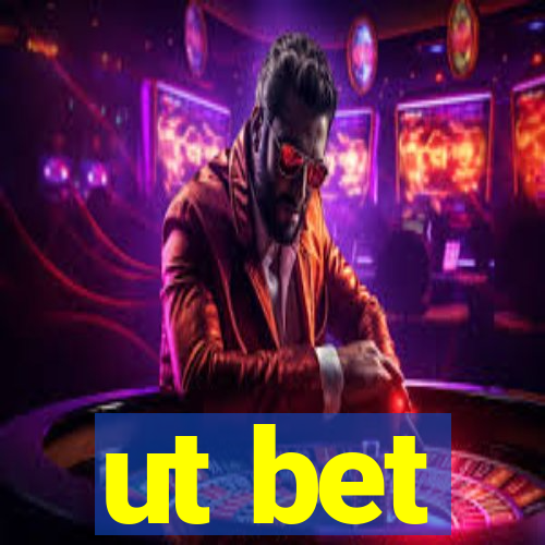 ut bet